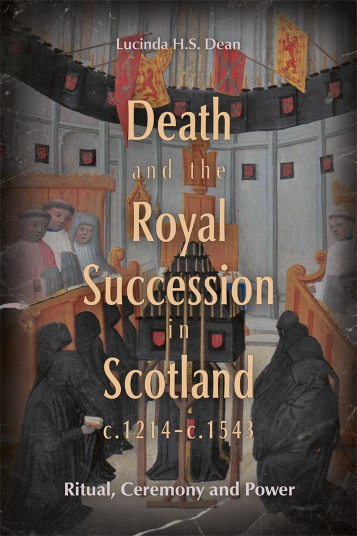 Cover image for Death and the Royal Succession in Scotland, c.1214-c.1543 ISBN 9781837651726